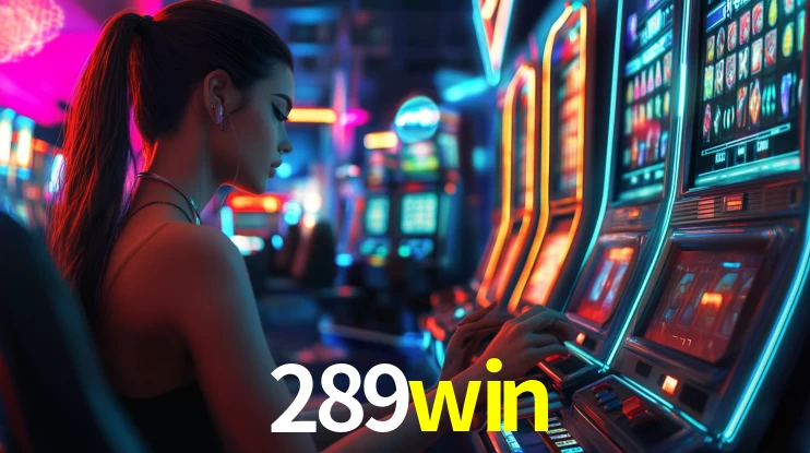 289win - Cassino site oficial do - 289.win